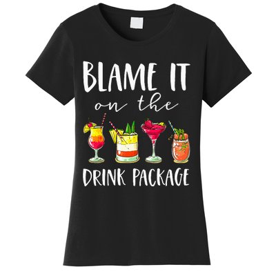 Cruise Gifts Blame It On The Drink Package Women's T-Shirt