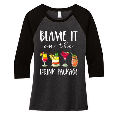 Cruise Gifts Blame It On The Drink Package Women's Tri-Blend 3/4-Sleeve Raglan Shirt