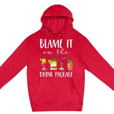 Cruise Gifts Blame It On The Drink Package Premium Pullover Hoodie