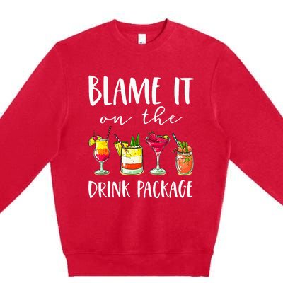 Cruise Gifts Blame It On The Drink Package Premium Crewneck Sweatshirt