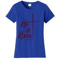 Christian Gift Bible Verse Inspirational Gift He Is Risen Cool Gift Women's T-Shirt