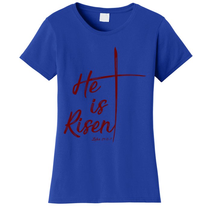 Christian Gift Bible Verse Inspirational Gift He Is Risen Cool Gift Women's T-Shirt