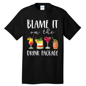 Cruise Gifts Blame It On The Drink Package Tall T-Shirt