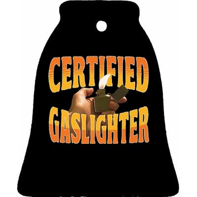 Certified Gaslighter Ceramic Bell Ornament