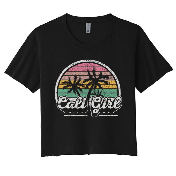 Cali Girl California Retro California Palm Trees Summer Women's Crop Top Tee