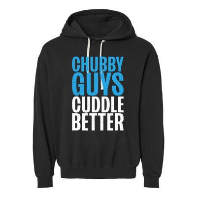 Chubby Guys Cuddle Better Funny Fat Garment-Dyed Fleece Hoodie