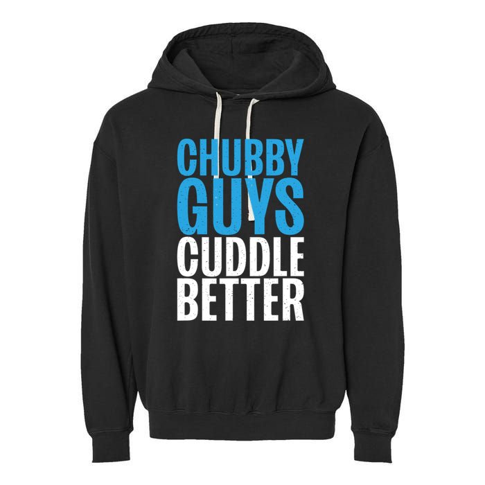 Chubby Guys Cuddle Better Funny Fat Garment-Dyed Fleece Hoodie