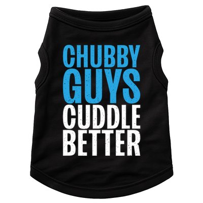 Chubby Guys Cuddle Better Funny Fat Doggie Tank