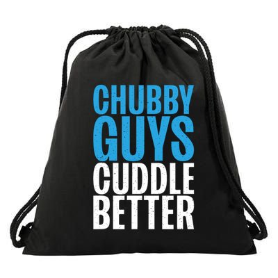 Chubby Guys Cuddle Better Funny Fat Drawstring Bag