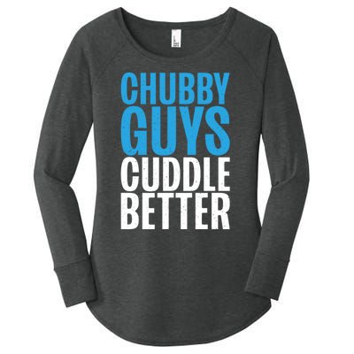 Chubby Guys Cuddle Better Funny Fat Women's Perfect Tri Tunic Long Sleeve Shirt