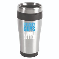 Chubby Guys Cuddle Better Funny Fat 16oz Travel Tumbler