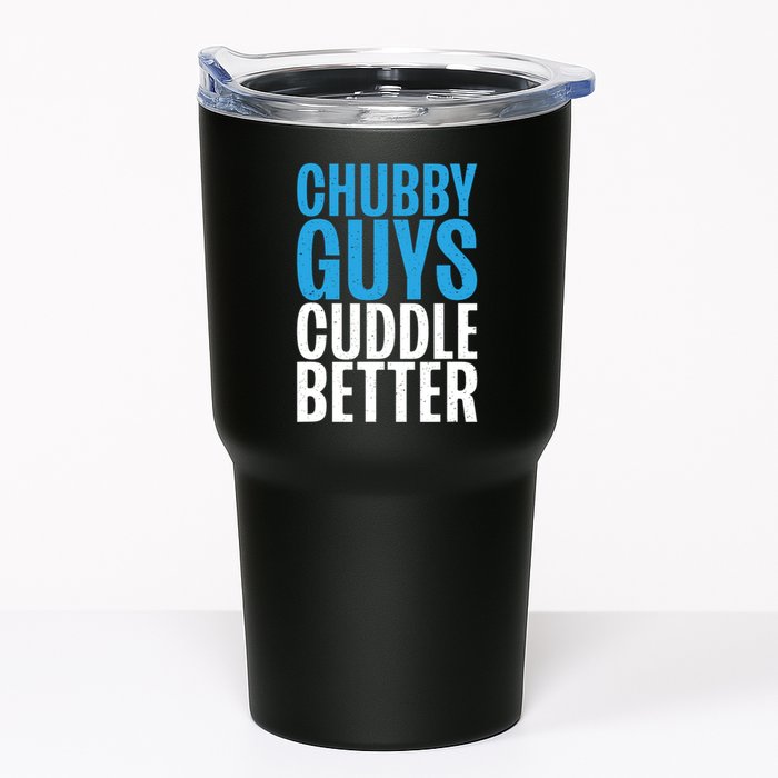 Chubby Guys Cuddle Better Funny Fat Tumbler