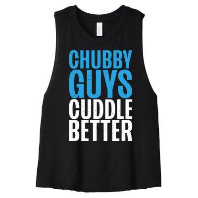 Chubby Guys Cuddle Better Funny Fat Women's Racerback Cropped Tank