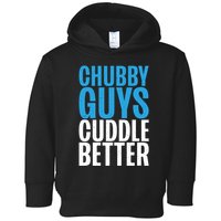 Chubby Guys Cuddle Better Funny Fat Toddler Hoodie