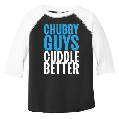 Chubby Guys Cuddle Better Funny Fat Toddler Fine Jersey T-Shirt