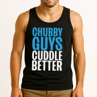 Chubby Guys Cuddle Better Funny Fat Tank Top