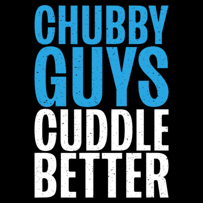 Chubby Guys Cuddle Better Funny Fat Tank Top