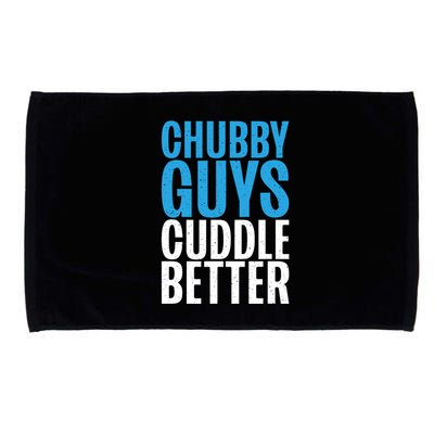 Chubby Guys Cuddle Better Funny Fat Microfiber Hand Towel