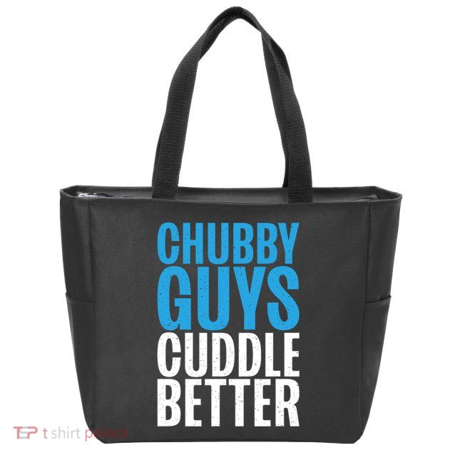 Chubby Guys Cuddle Better Funny Fat Zip Tote Bag