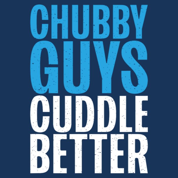 Chubby Guys Cuddle Better Funny Fat Infant Baby Jersey Bodysuit