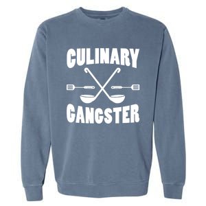 Culinary Gangster Cooking Best Cooking Chef Mom Dad Cute Gift Garment-Dyed Sweatshirt