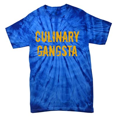 Culinary Gangsta Cute Gift Chef Culinary Gangster Meaningful Gift Tie-Dye T-Shirt