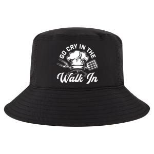 Chef Go Cry In The Walk In Funny Men Women Cook Cooking Hat Cool Comfort Performance Bucket Hat