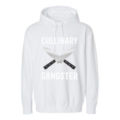 Culinary Gangster Culinary Expert Meaningful Gift Garment-Dyed Fleece Hoodie