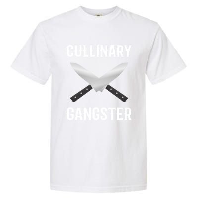 Culinary Gangster Culinary Expert Meaningful Gift Garment-Dyed Heavyweight T-Shirt