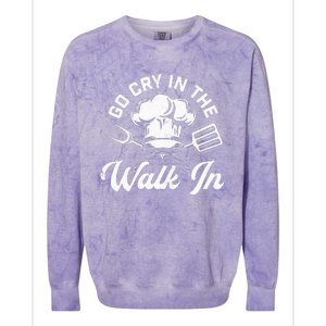 Chef Go Cry In The Walk In Funny Cook Cooking Hat Colorblast Crewneck Sweatshirt