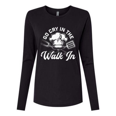 Chef Go Cry In The Walk In Funny Cook Cooking Hat Womens Cotton Relaxed Long Sleeve T-Shirt