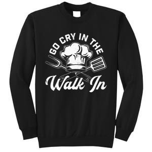 Chef Go Cry In The Walk In Funny Cook Cooking Hat Sweatshirt