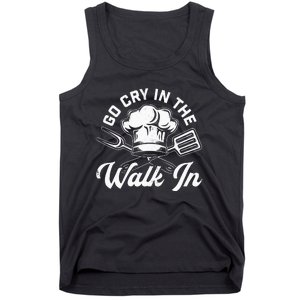 Chef Go Cry In The Walk In Funny Cook Cooking Hat Tank Top