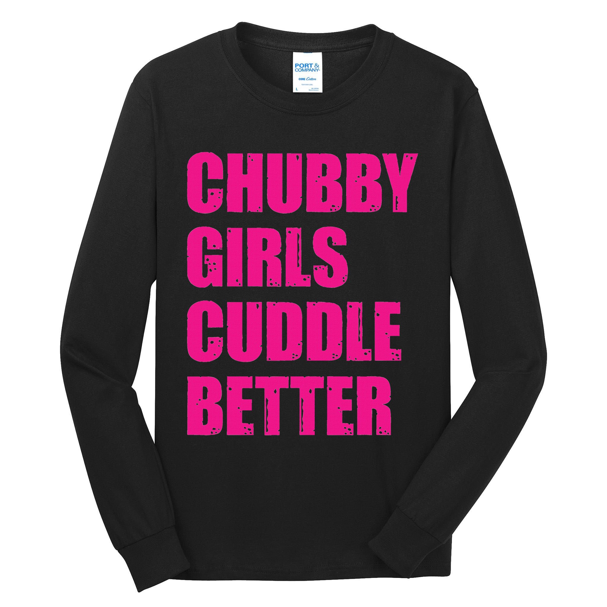 Chubby Girls Cuddle Better Tall Long Sleeve T-Shirt