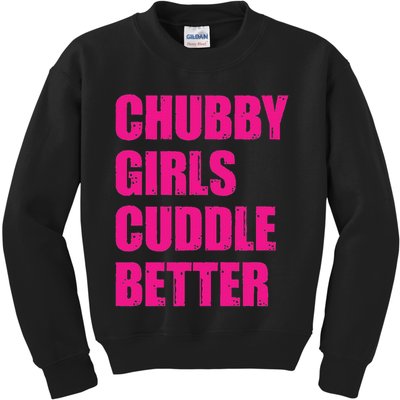 Chubby Girls Cuddle Better Kids Sweatshirt