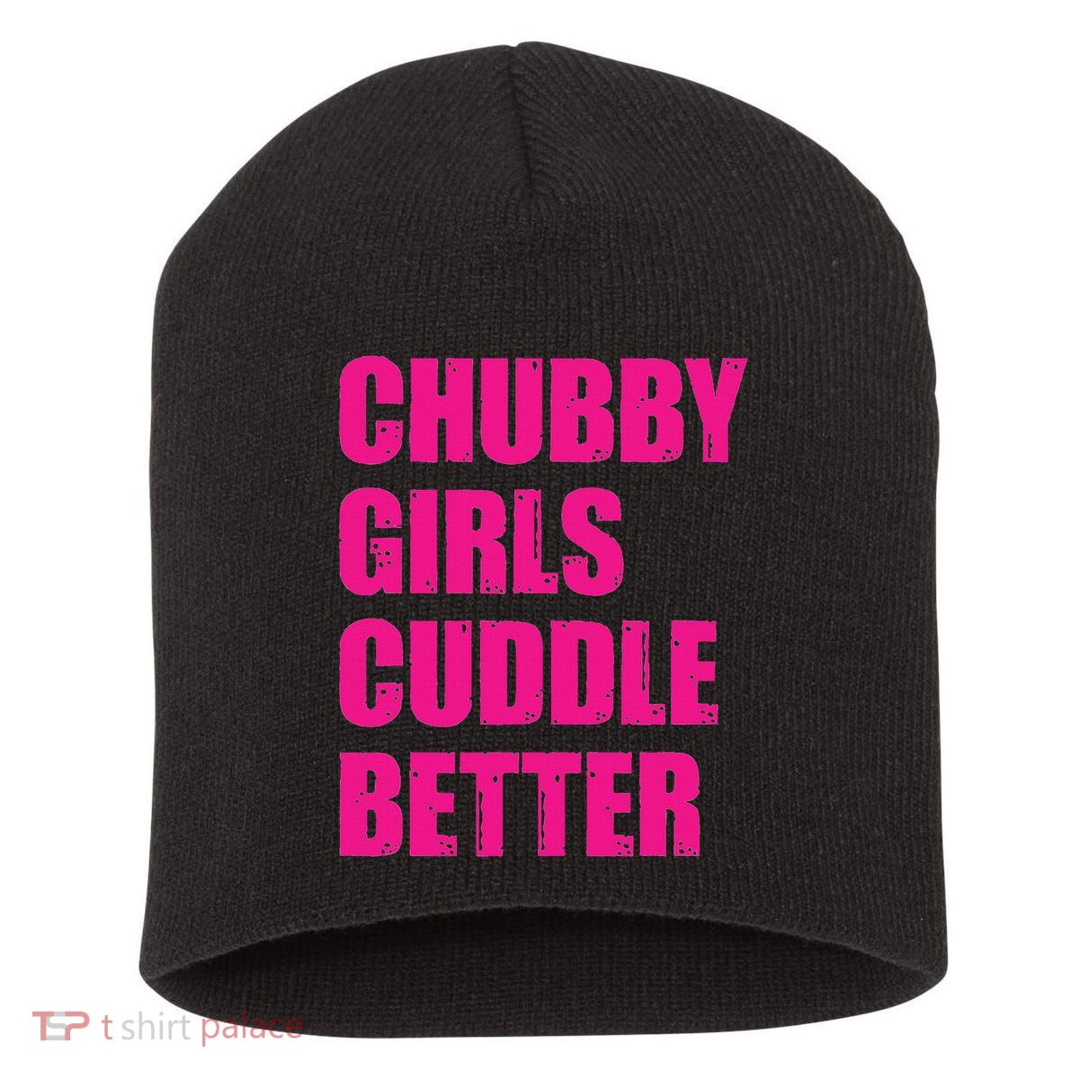 Chubby Girls Cuddle Better Short Acrylic Beanie