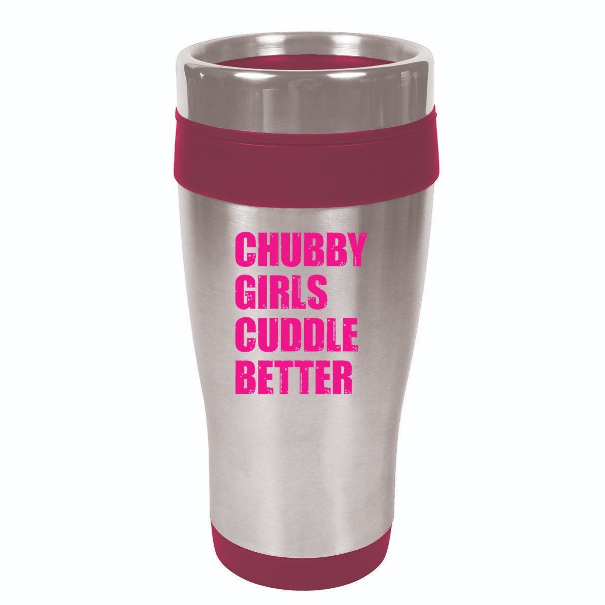 Chubby Girls Cuddle Better 16oz Travel Tumbler