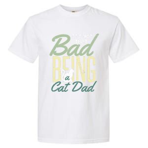 Cat Grandpa Cat Father Its Not That Bad Being A Cat Dad Funny Gift Garment-Dyed Heavyweight T-Shirt