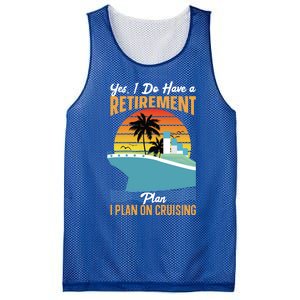 Cruising Gift Cruise I Have A Retiret Plan Cruising Great Gift Mesh Reversible Basketball Jersey Tank