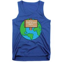 Cool Global Clean Up Your Mess Love Mother Gift Tank Top