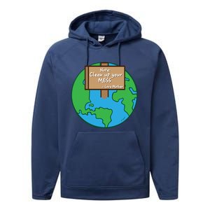 Cool Global Clean Up Your Mess Love Mother Gift Performance Fleece Hoodie