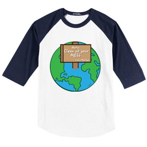 Cool Global Clean Up Your Mess Love Mother Gift Baseball Sleeve Shirt