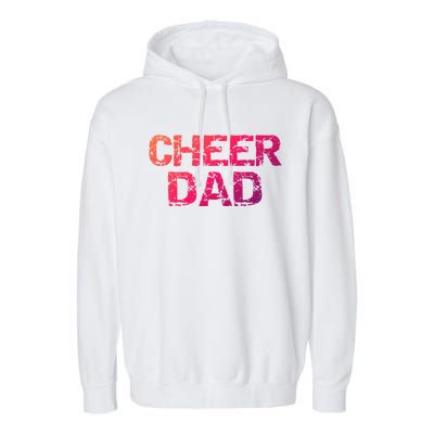 Cheerleading Gift Cheerleader Father Idea Cheer Dad Meaningful Gift Garment-Dyed Fleece Hoodie