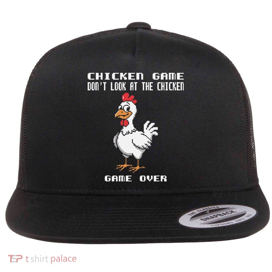 Chicken Game Chicken Funny Chicken Game Over Gift Flat Bill Trucker Hat