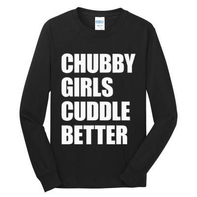 Chubby Girl Cuddle Better Tall Long Sleeve T-Shirt