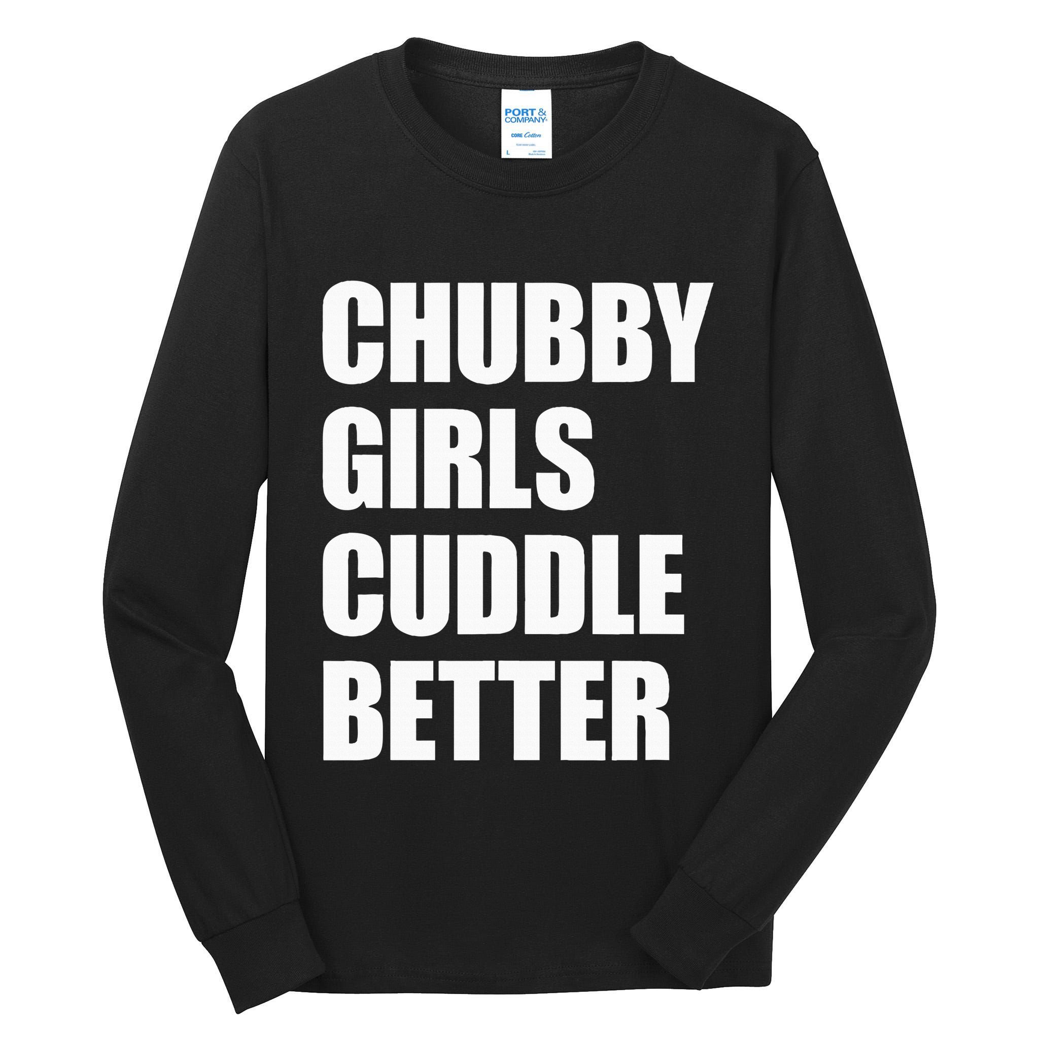 Chubby Girl Cuddle Better Tall Long Sleeve T-Shirt