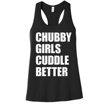 Chubby Girl Cuddle Better Women's Racerback Tank