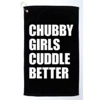 Chubby Girl Cuddle Better Golf Towel
