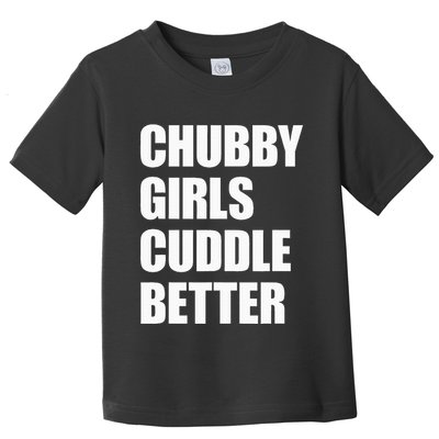 Chubby Girl Cuddle Better Toddler T-Shirt