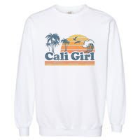 Cali Girl California Beach Summer Vacation Vintage 70s Retro Garment-Dyed Sweatshirt